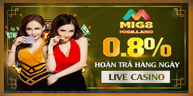 Tại sao nên chọn Live Casino Mig8 để chơi?